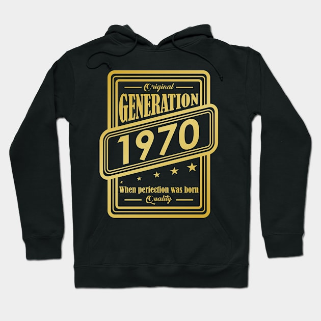 Original Generation 1970, When perfection was born Quality! Hoodie by variantees